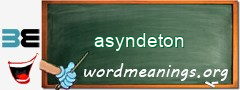 WordMeaning blackboard for asyndeton